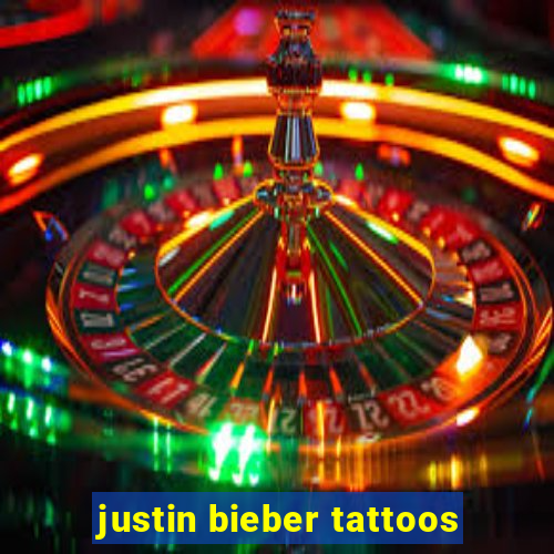 justin bieber tattoos